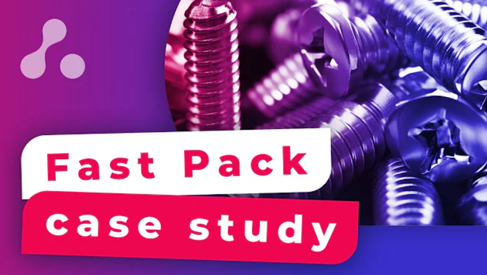 Fast Pack Case Study, Fastening Systems Manufacturer